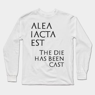 Alea Iacta Est Long Sleeve T-Shirt